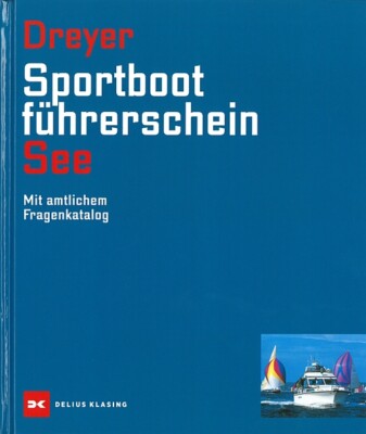 Dreyer: Sportboot-Führerschein SbF See Lehrbuch/Multiple Choice-Fragen/Prüfung