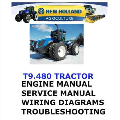 NEW HOLLAND T9.480 TRACTOR MANUAL SHOP SERVICE ENGINE REPAIR PDF