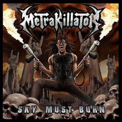 Metrakillator - Sky Must Burn CD #G163392