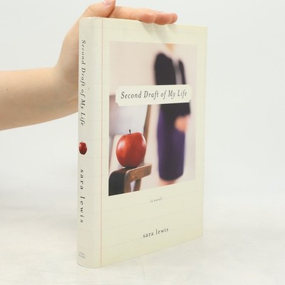 Second Draft of My Life: A Novel  |  Sara Lewis