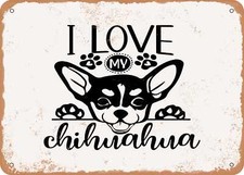 METAL SIGN - I Love My Chihuahua - Vintage Look Sign