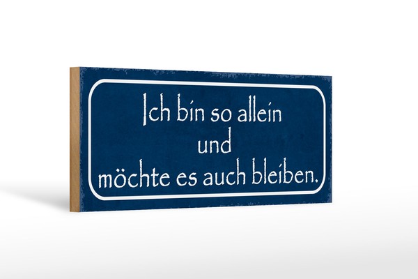 Holzschild Spruch 27X10 Cm Ich MöChte So Allein Bleiben Deko Schild Wooden Sign-image