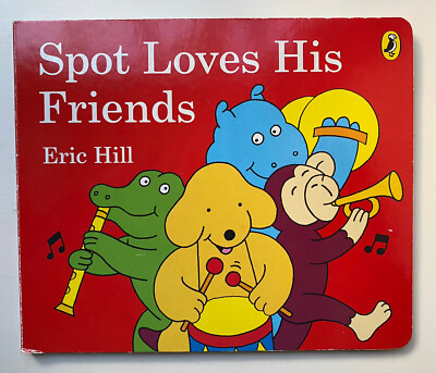 Spot Loves His Friends by Eric Hill, Board Book in Excellent Very Good Condition