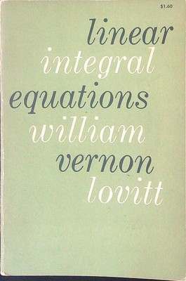 LINEARE INTEGRALE GLEICHUNGEN LOVITT VERNON WILLIAM DOVER PUBLICATIONS 1950 \