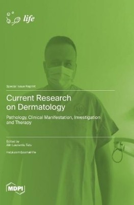Alin Laurentiu Tatu Current Research on Dermatology (Hardback)