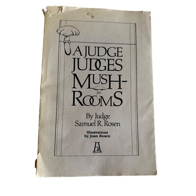 A Judge Judges Mushrooms Paperback Samuel R. Rosen 1982