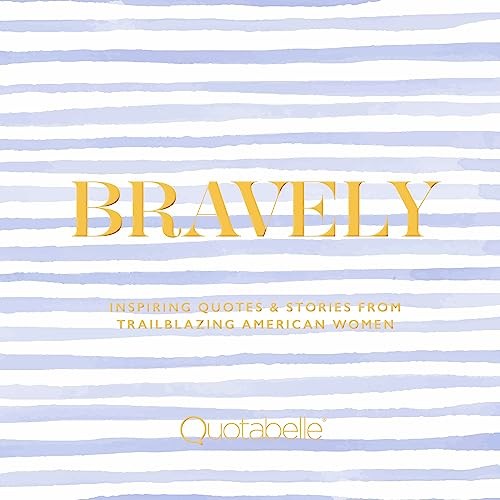 Bravely: Inspiring Quotes & Stories from Trailblazing American Women By Alicia - Image 6