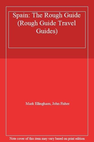 Spain: The Rough Guide (Rough Guide Travel Guides) By Mark Ellingham, John Fish - Zdjęcie 1 z 1