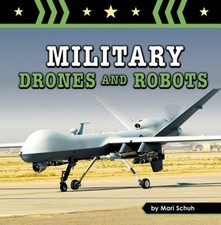 Military Drones and Robots Paperback Mari Schuh