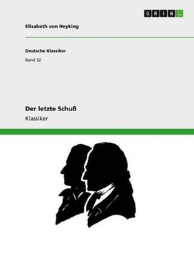 Der letzte Schuß Elisabeth Von Heyking