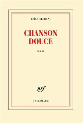 Chanson douce [ PRIX GONCOURT 2016 ] (French Edition) by Leila Slimani