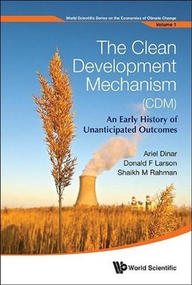 Clean Development Mechanism (Cdm), The: An Early History Of Unanticipated Outcom