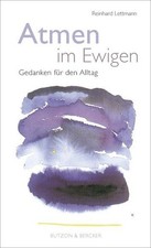 Atmen im Ewigen: Gedanken für den Alltag Lettmann, Reinhard: