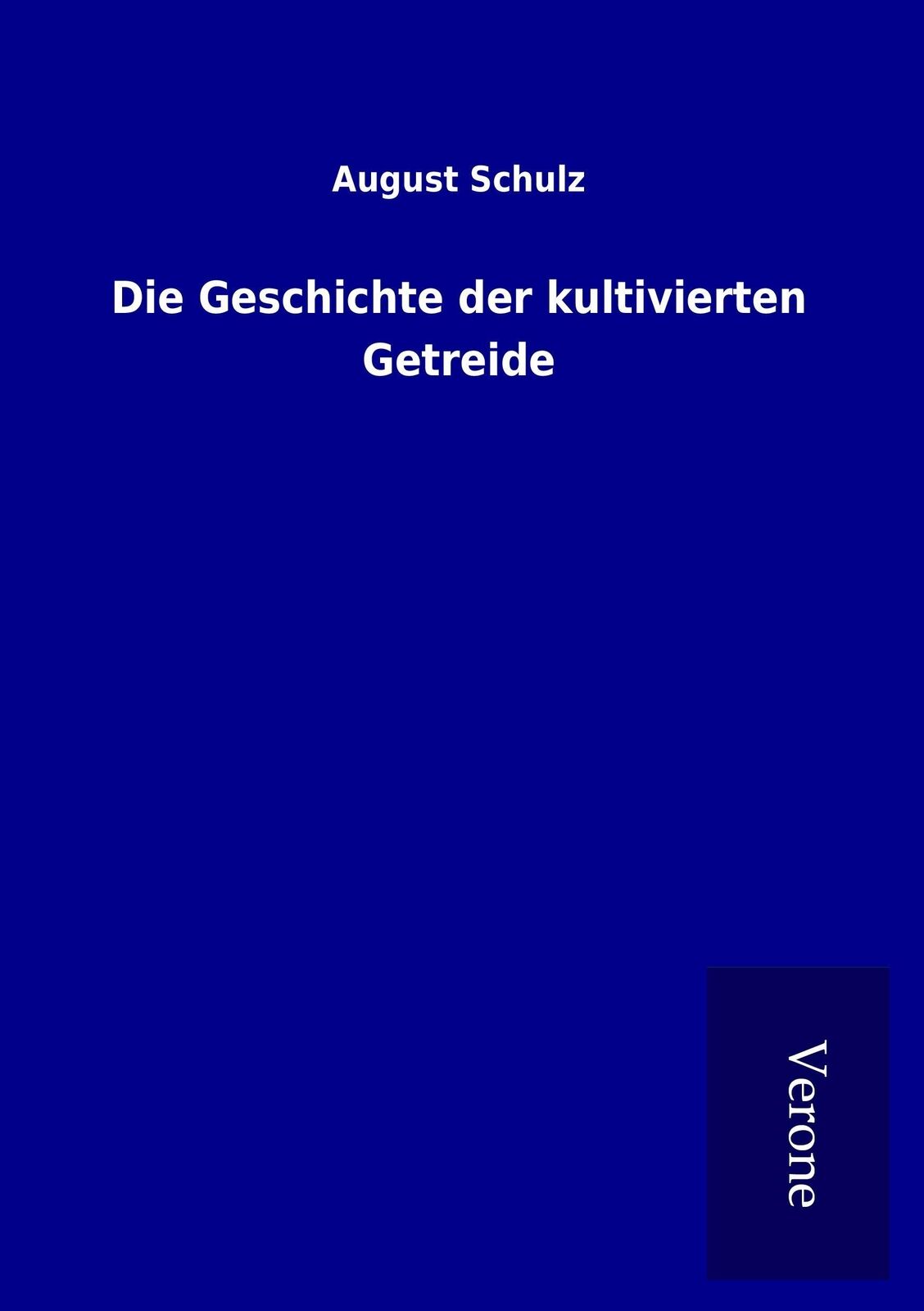 Die Geschichte der kultivierten Getreide | Buch | 9789925005895 - Schulz, August