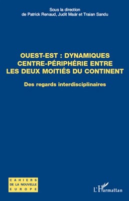 Patrick Renaud (u. a.) | Ouest-Est : dynamiques centre-périphérie entre les...