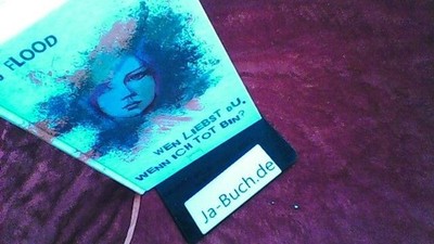Wen liebst du, wenn ich tot bin?. Flood, C. J. (Verfasser) und Petra (Übersetzer