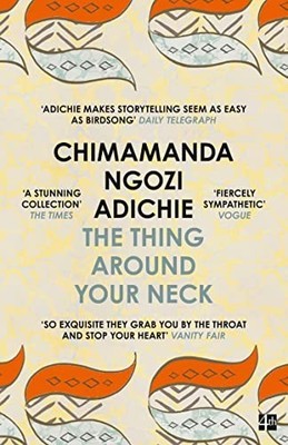 The Thing Around Your Neck: Chimamanda N by Ngozi Adichie, Chimamanda 0007306210