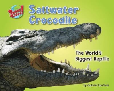 Saltwater Crocodile: The World's Biggest R- 1597163961, Kaufman, library binding