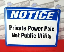 SAFETY SIGN - NOTICE Private Power Pole Not Public Utility - 14" x 10" VINYL
