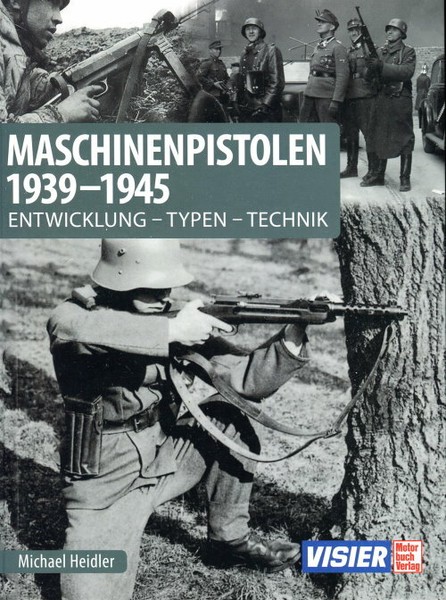 Maschinenpistolen 1939-1945 - Entwicklung - Typen - Technik (Michael Heidler)-image