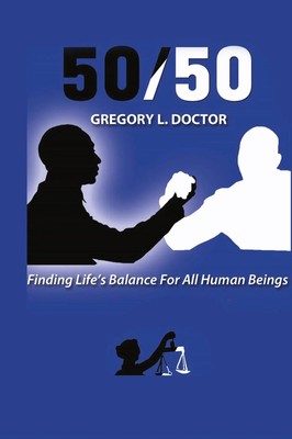 50/50 | Finding Life's Balance for All Human Beings | Gregory L. Doctor | Buch