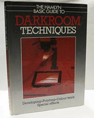 The Hamlyn Basic Guide to Darkroom Techniques by Farndon, John (Ed.) 0600501647