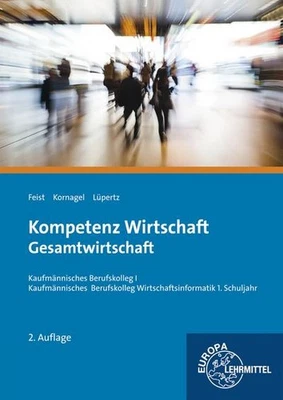 Kompetenz Wirtschaft - Gesamtwirtschaft: Kaufmännisches Berufskolleg I Theo ... - Bild 1 von 4