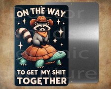 ON THE WAY TO GET MY SHlT TOGETHER 8" x 12" metal sign Made in USA