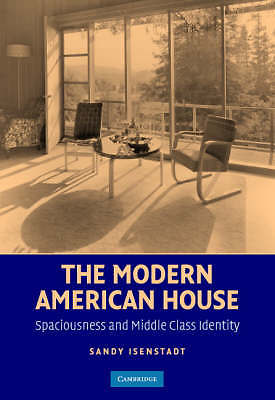 The Modern American House: Spaciousness and Midd, Isenstadt, Sandy, New