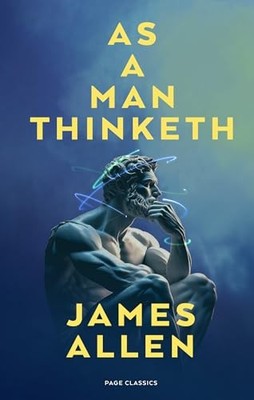 As a Man Thinketh James Allen, James Allen