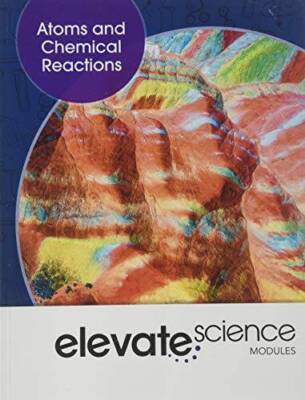 ELEVATE MIDDLE GRADE SCIENCE 2019 ATOMS AND CHEMICAL REACTIONS STUDENT  E - GOOD