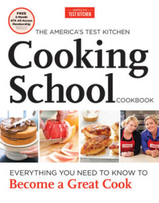 The America's Test Kitchen Cooking School Cookbook: Everything You Need t - GOOD