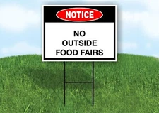 Notice No Outside Food Fairs 18x24 in Yard Road Sign w/ Stand