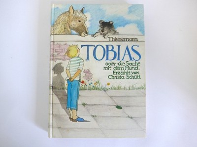 Tobias oder die Sache mit dem Hund. Thienemann