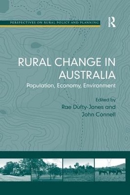 Rural Change in Australia: Population, Economy, Environment by John Connell (Eng