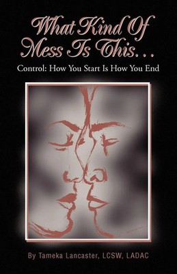 Tameka Lancaster Lcsw Ladac | What Kind Of Mess Is This... | Taschenbuch (2009)