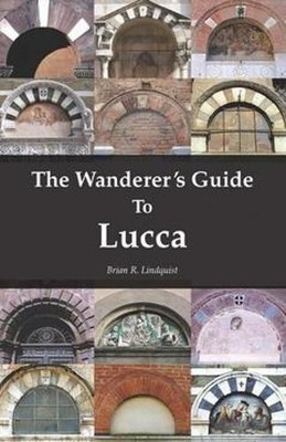 Brian R Lindquist The Wanderer's Guide To Lucca (Taschenbuch)