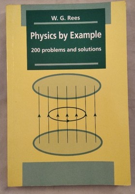 Physics by Example. 200 Problems and Solutions. Rees, W. G.: