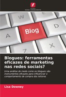 Blogues: Ferramentas Eficazes De Marketing Nas Redes Sociais? Lisa Downey Buch