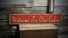 Welcome To Our Cabin Sign - Primitive Rustic Hand Made Vintage Wooden