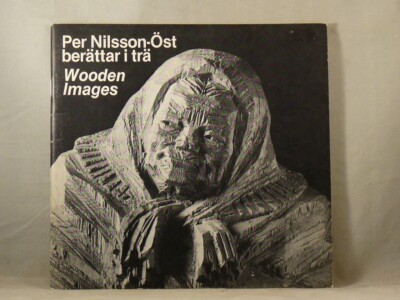 WOODEN IMAGES Per-Nilsson-Ost, berattar i tra, Swedish Sculptor, Sculpture, Art