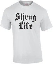 Shrug Life