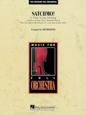 Satchmo! - A Tribute to Louis Armstrong Hal Leonard Full Orchestra