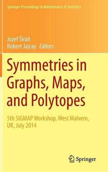 Symmetries in Graphs, Maps, and Polytopes: 5th SIGMAP Workshop, West Malvern, UK