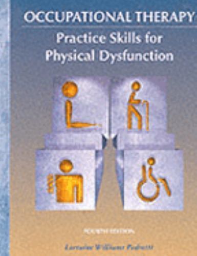 Occupational Therapy : Practice Skills for Physical Dysfunction by ...