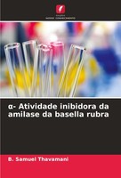 ¿- Atividade Inibidora Da Amilase Da Basella Rubra B. Samuel Thavamani