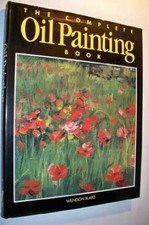 The Complete Oil Painting - Hardcover, by Blake Wendon; Cherepov - Very Good s