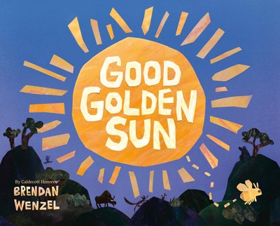 Brendan Wenzel Good Golden Sun (Hardback)