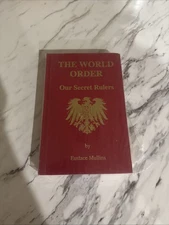 The World Order: Our Secret Rulers Mullins, Eustace