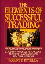 The Elements of Successful Trading: Developing Your Comprehensive Strategy...